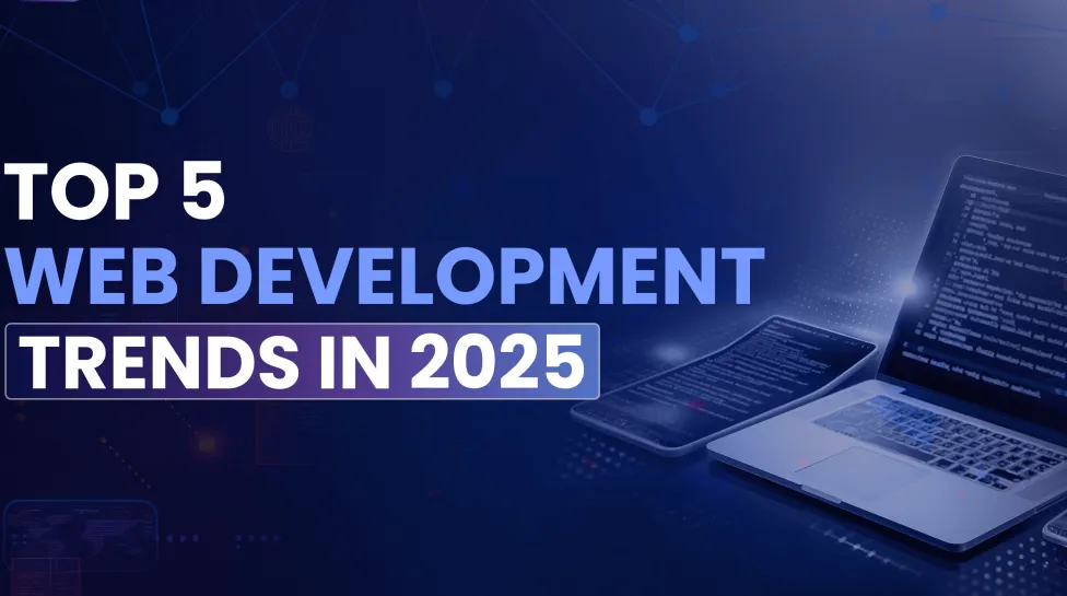 Top Web Technology Trends to Watch in 2025